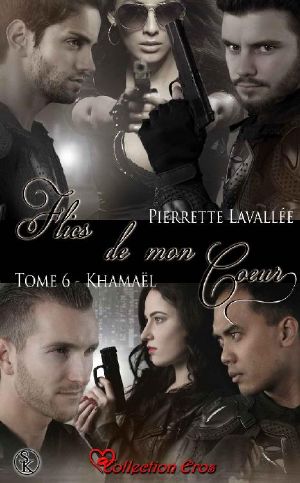 [Flics de mon coeur 06] • Khamaël